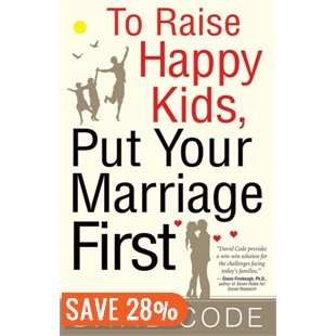 To_Raise_Happy_Kids_Put_Your_Marriage_First